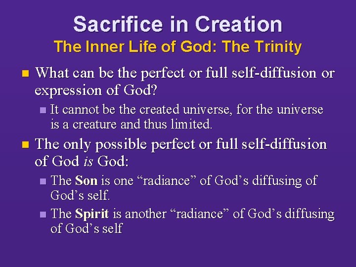 Sacrifice in Creation The Inner Life of God: The Trinity n What can be