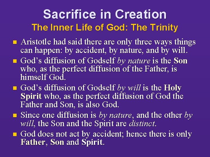 Sacrifice in Creation The Inner Life of God: The Trinity n n n Aristotle