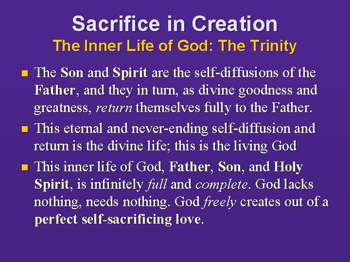 Sacrifice in Creation The Inner Life of God: The Trinity n n n The