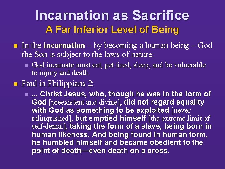 Incarnation as Sacrifice A Far Inferior Level of Being n In the incarnation –