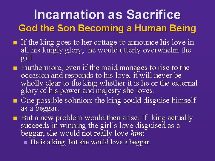 Incarnation as Sacrifice God the Son Becoming a Human Being n n If the