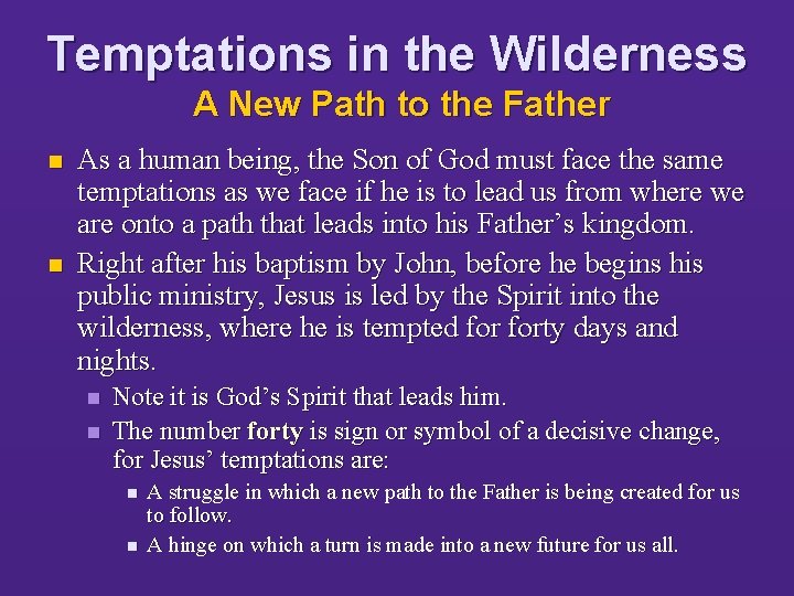 Temptations in the Wilderness A New Path to the Father n n As a