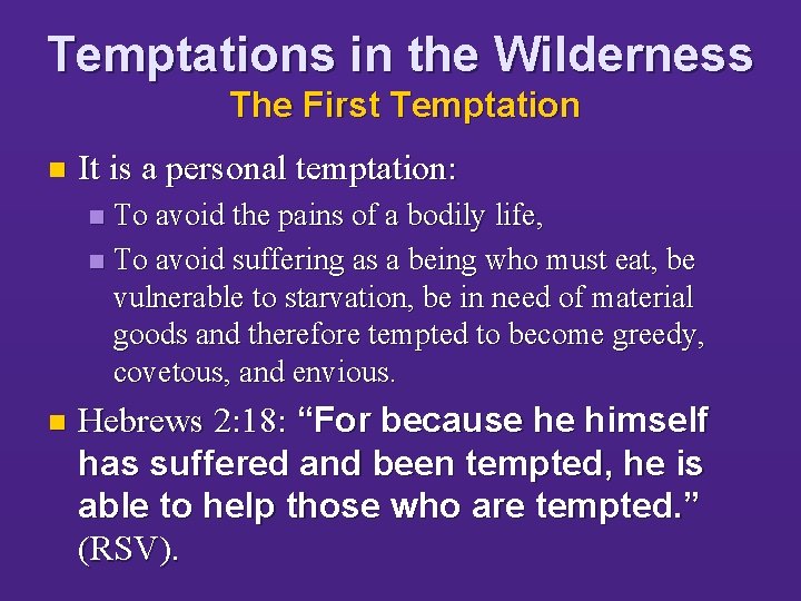 Temptations in the Wilderness The First Temptation n It is a personal temptation: To