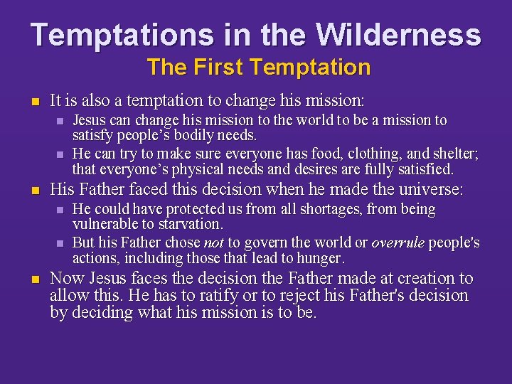 Temptations in the Wilderness The First Temptation n It is also a temptation to