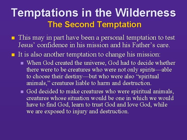 Temptations in the Wilderness The Second Temptation n n This may in part have