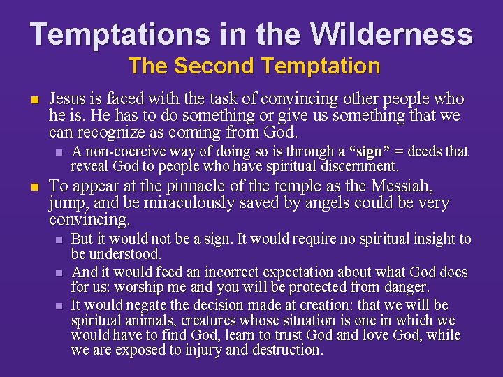 Temptations in the Wilderness The Second Temptation n Jesus is faced with the task