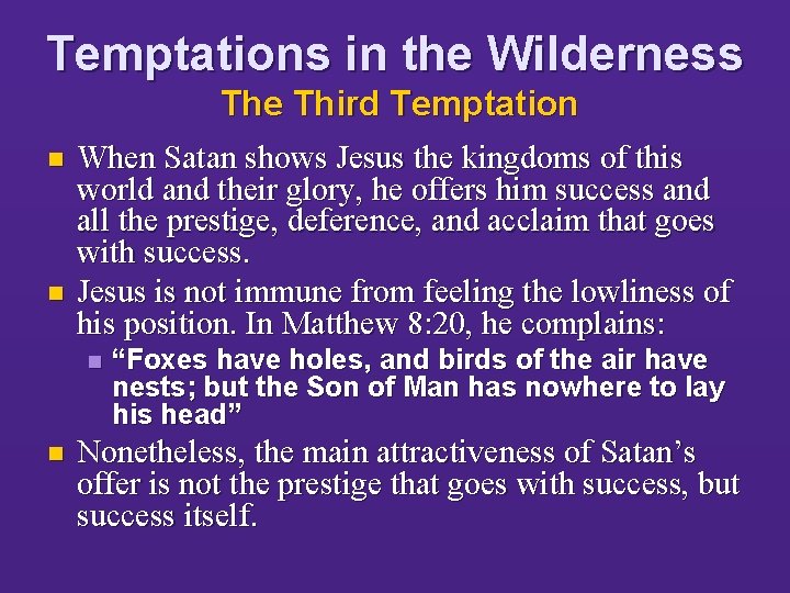 Temptations in the Wilderness The Third Temptation n n When Satan shows Jesus the