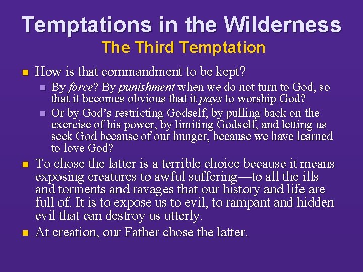 Temptations in the Wilderness The Third Temptation n How is that commandment to be