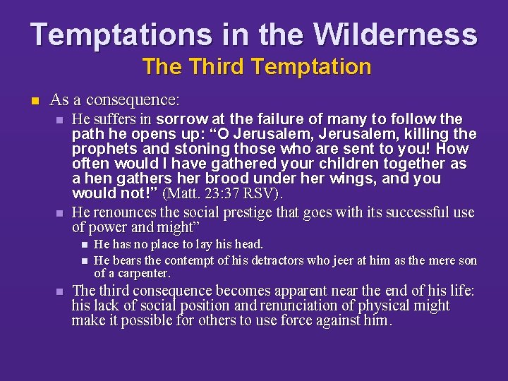 Temptations in the Wilderness The Third Temptation n As a consequence: n n He
