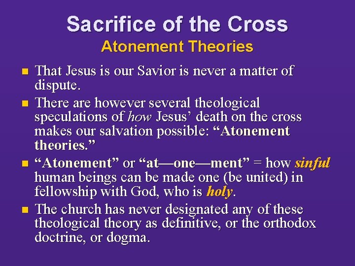Sacrifice of the Cross Atonement Theories n n That Jesus is our Savior is