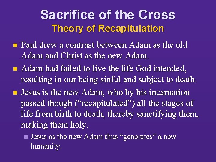 Sacrifice of the Cross Theory of Recapitulation n Paul drew a contrast between Adam