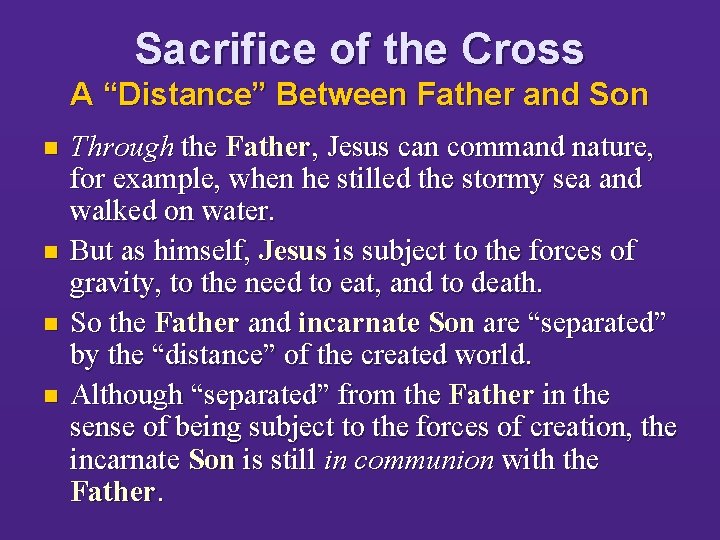 Sacrifice of the Cross A “Distance” Between Father and Son n n Through the