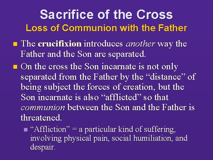 Sacrifice of the Cross Loss of Communion with the Father The crucifixion introduces another