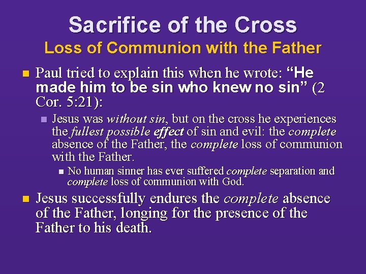 Sacrifice of the Cross Loss of Communion with the Father n Paul tried to