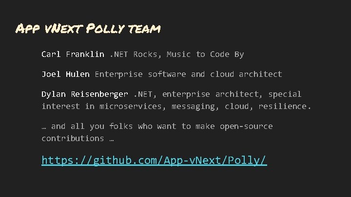 App v. Next Polly team Carl Franklin. NET Rocks, Music to Code By Joel