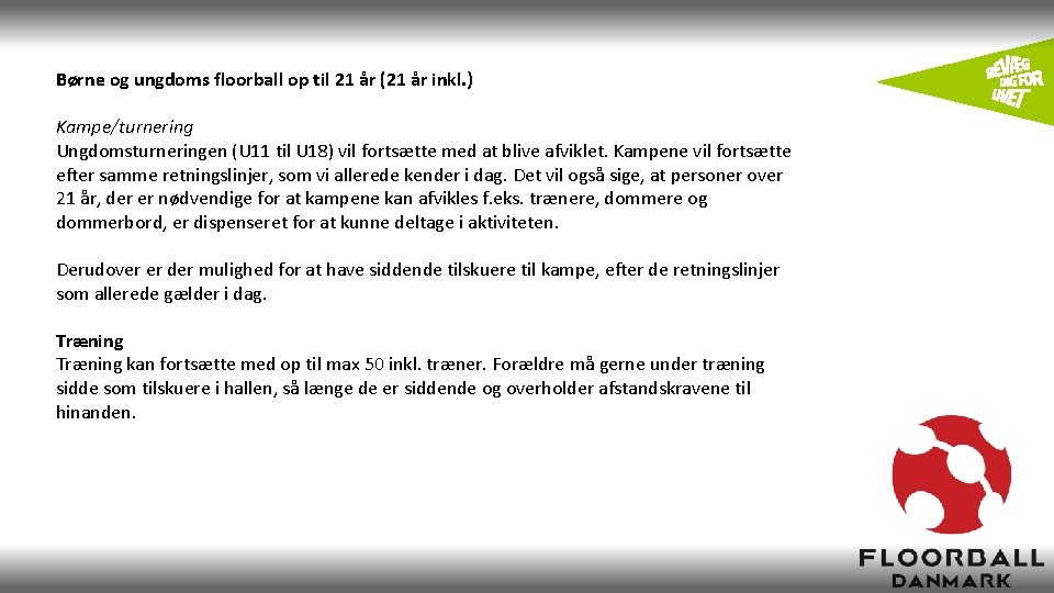 Børne og ungdoms floorball op til 21 år (21 år inkl. ) Kampe/turnering Ungdomsturneringen