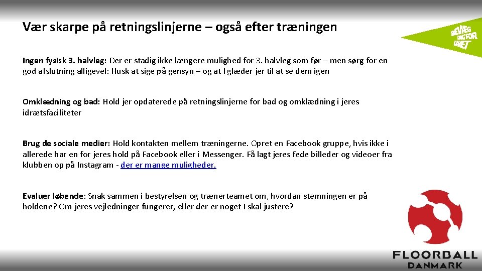 Vær skarpe på retningslinjerne – også efter træningen Ingen fysisk 3. halvleg: Der er