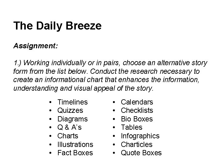 The Daily Breeze Assignment: 1. ) Working individually or in pairs, choose an alternative