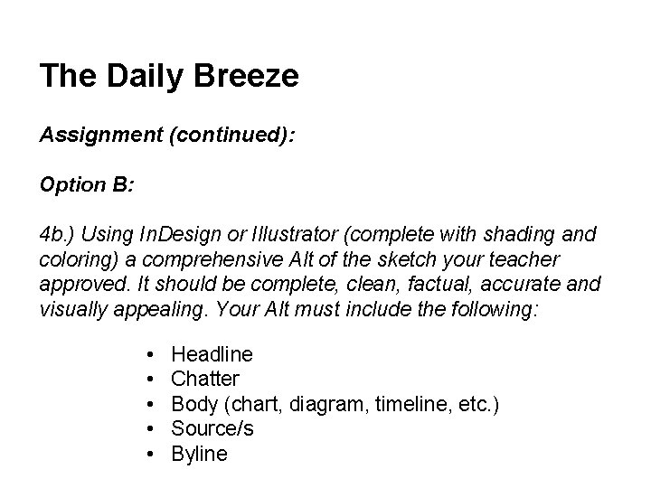 The Daily Breeze Assignment (continued): Option B: 4 b. ) Using In. Design or