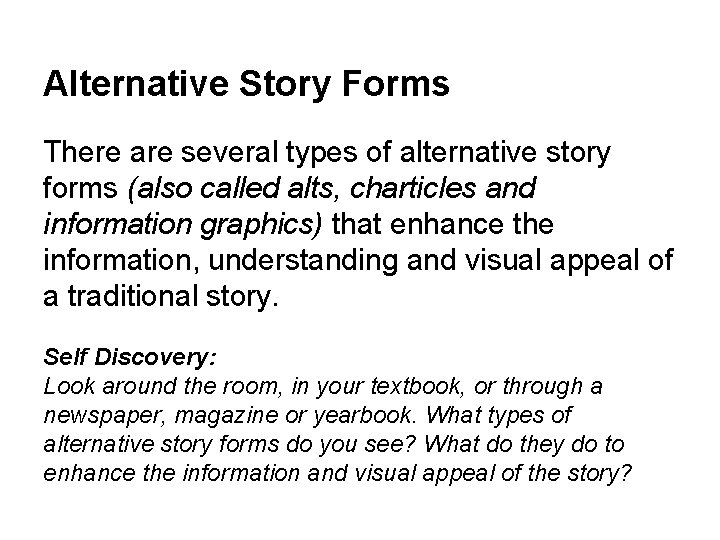 Alternative Story Forms There are several types of alternative story forms (also called alts,