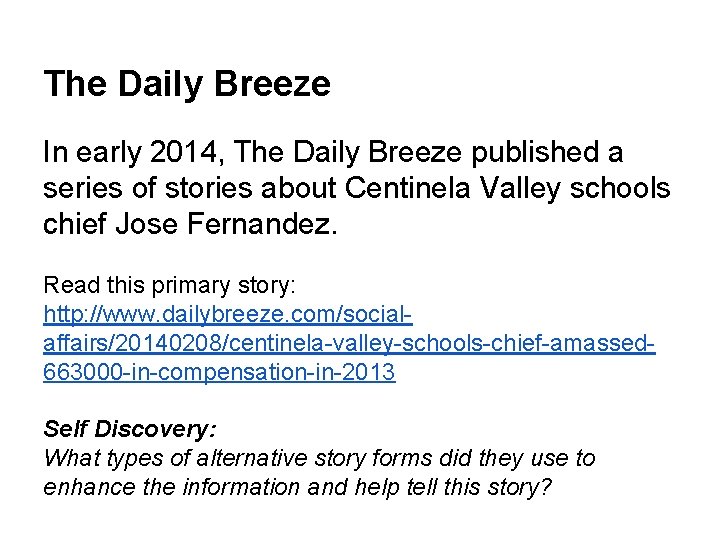 The Daily Breeze In early 2014, The Daily Breeze published a series of stories