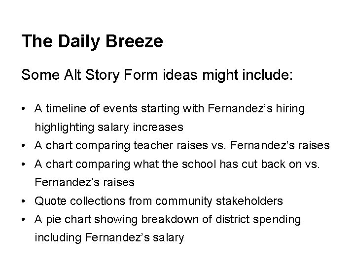 The Daily Breeze Some Alt Story Form ideas might include: • A timeline of