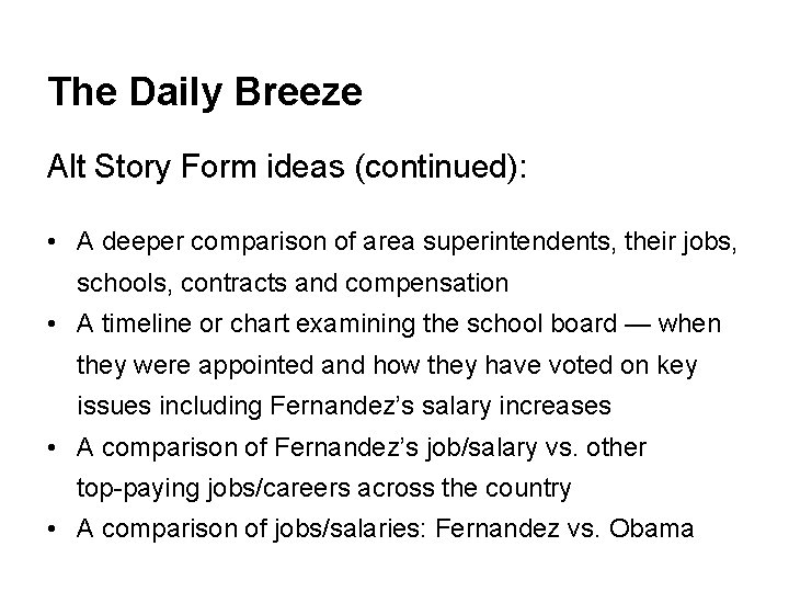 The Daily Breeze Alt Story Form ideas (continued): • A deeper comparison of area