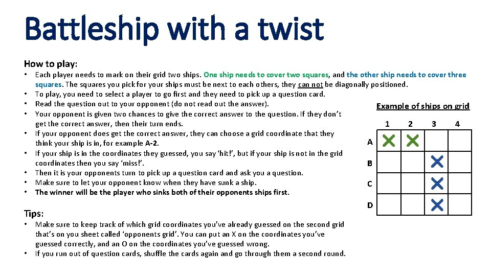 Battleship with a twist How to play: • • • Each player needs to Battleship with a twist How to play: • • • Each player needs to