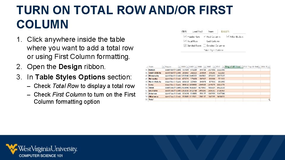 TURN ON TOTAL ROW AND/OR FIRST COLUMN 1. Click anywhere inside the table where