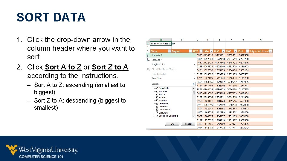 SORT DATA 1. Click the drop-down arrow in the column header where you want