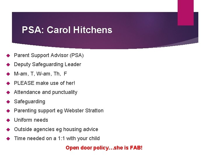 PSA: Carol Hitchens Parent Support Advisor (PSA) Deputy Safeguarding Leader M-am, T, W-am, Th,