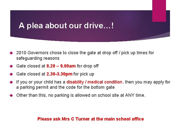A plea about our drive…! 2010 Governors chose to close the gate at drop