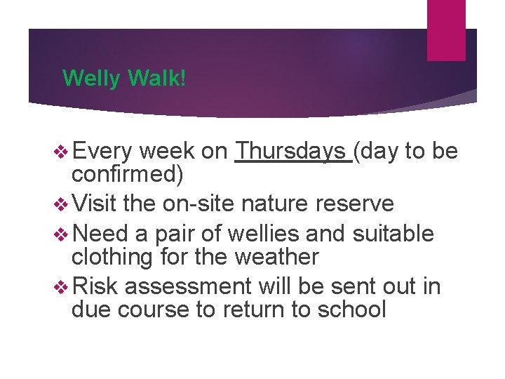 Welly Walk! v Every week on Thursdays (day to be confirmed) v Visit the