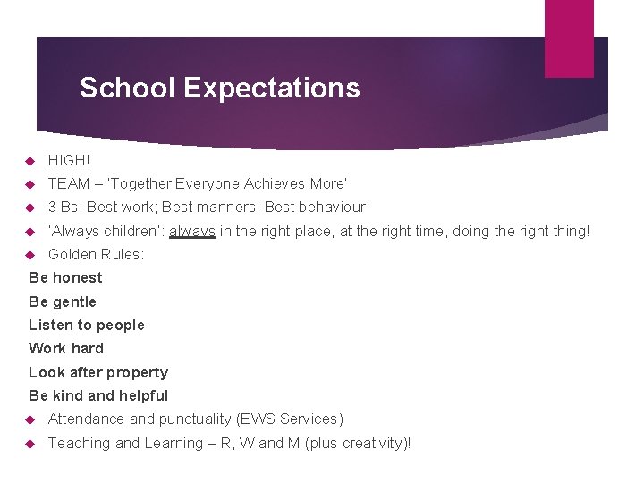 School Expectations HIGH! TEAM – ‘Together Everyone Achieves More’ 3 Bs: Best work; Best