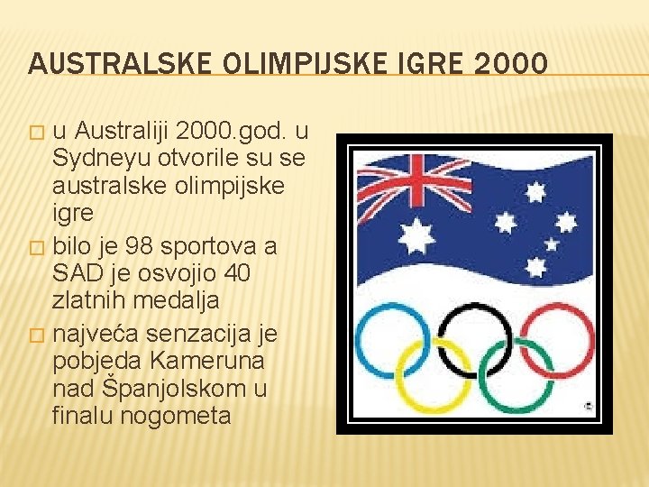 AUSTRALSKE OLIMPIJSKE IGRE 2000 u Australiji 2000. god. u Sydneyu otvorile su se australske