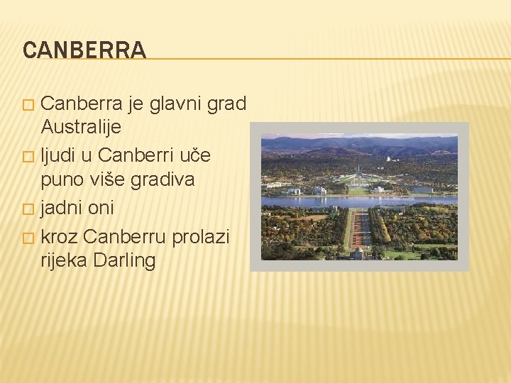 CANBERRA Canberra je glavni grad Australije � ljudi u Canberri uče puno više gradiva