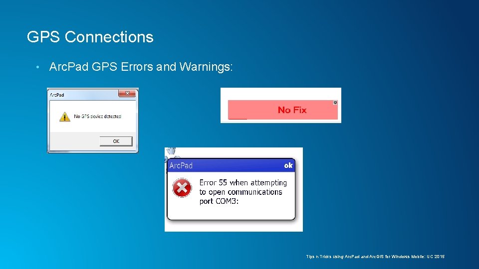 GPS Connections • Arc. Pad GPS Errors and Warnings: Tips n Tricks using Arc.