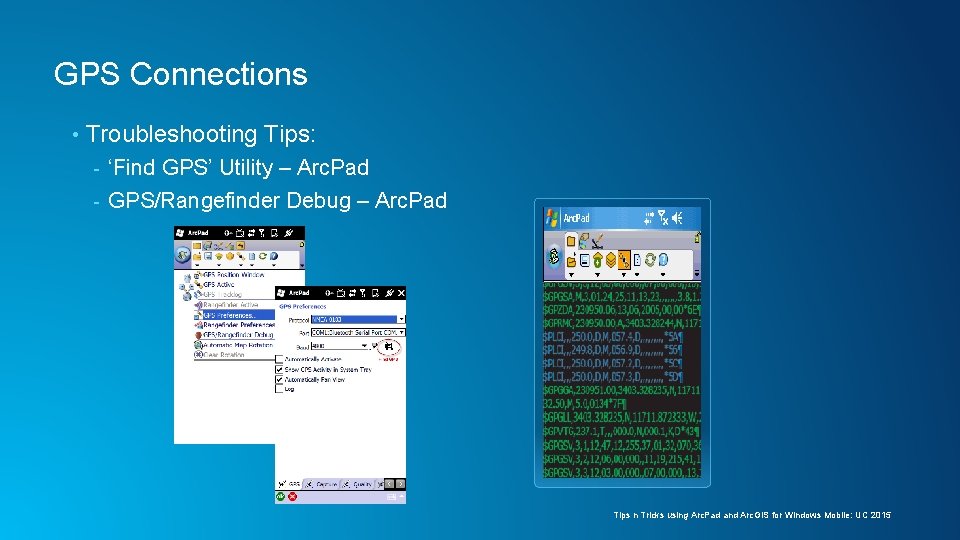 GPS Connections • Troubleshooting Tips: ‘Find GPS’ Utility – Arc. Pad - GPS/Rangefinder Debug