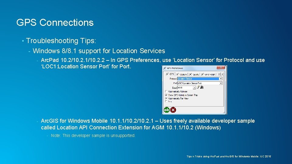 GPS Connections • Troubleshooting Tips: - Windows 8/8. 1 support for Location Services -