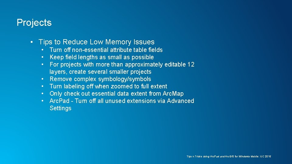 Projects • Tips to Reduce Low Memory Issues • Turn off non-essential attribute table