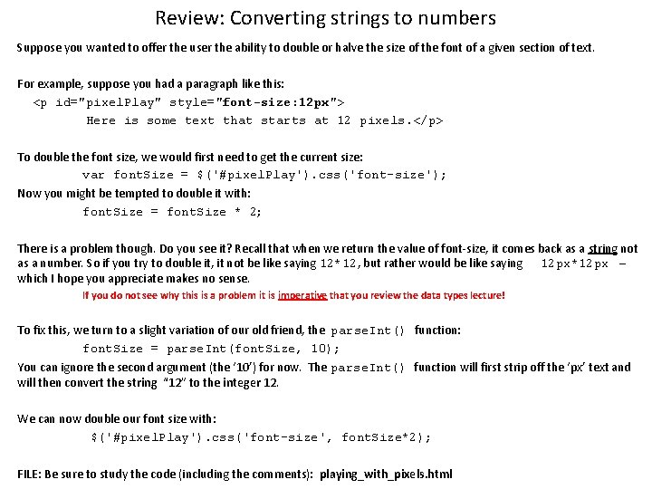 Review: Converting strings to numbers Suppose you wanted to offer the user the ability