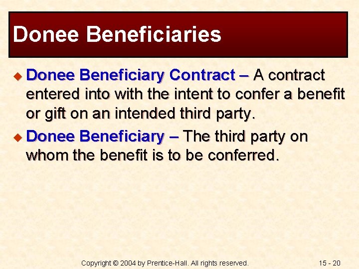 Donee Beneficiaries u Donee Beneficiary Contract – A contract entered into with the intent
