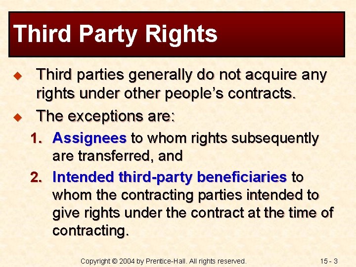 Third Party Rights u u Third parties generally do not acquire any rights under