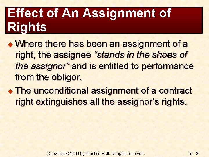 Effect of An Assignment of Rights u Where there has been an assignment of