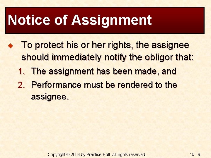 Notice of Assignment u To protect his or her rights, the assignee should immediately