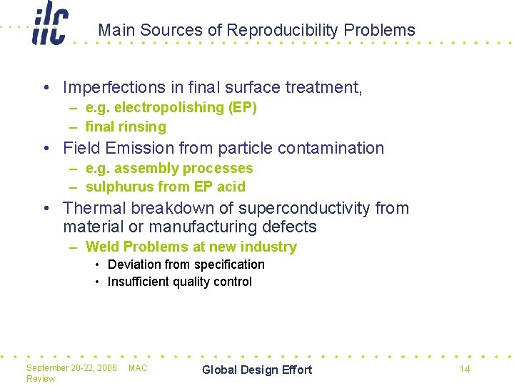 Main Sources of Reproducibility Problems • Imperfections in final surface treatment, – e. g.