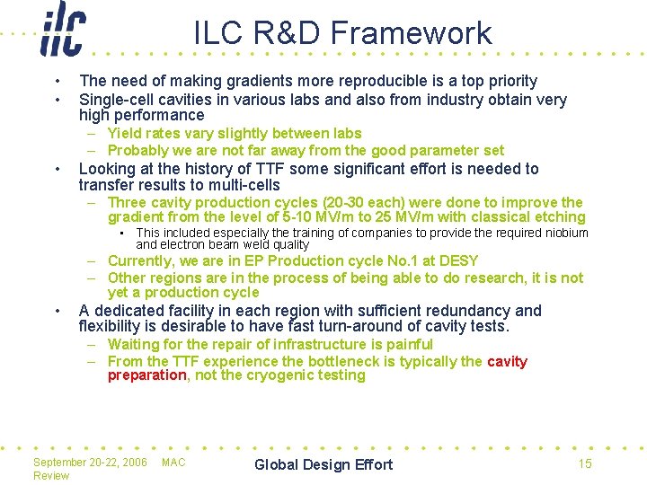 ILC R&D Framework • • The need of making gradients more reproducible is a