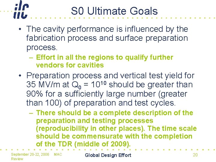 S 0 Ultimate Goals • The cavity performance is influenced by the fabrication process