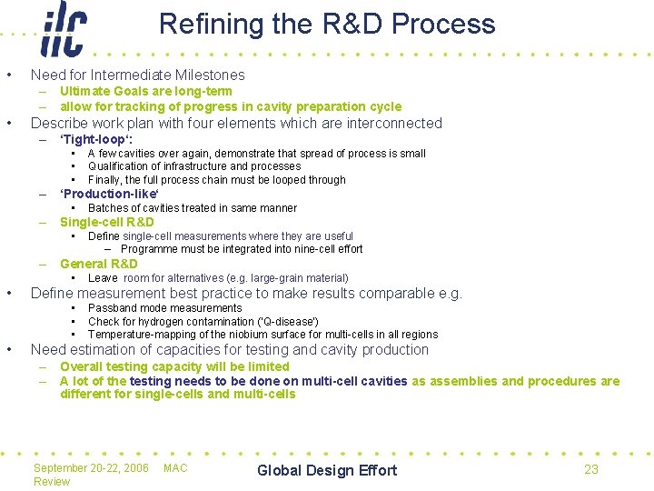 Refining the R&D Process • Need for Intermediate Milestones – Ultimate Goals are long-term
