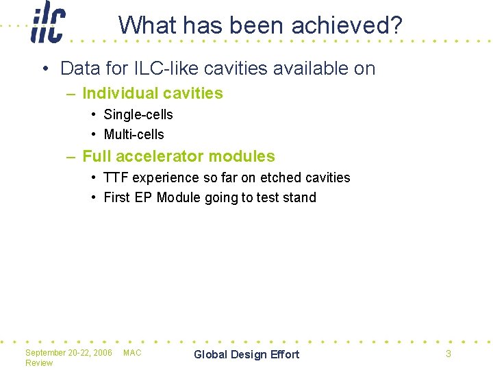 What has been achieved? • Data for ILC-like cavities available on – Individual cavities